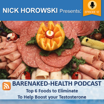 Top 6 Foods to Eliminate to Help Boost your Testosterone