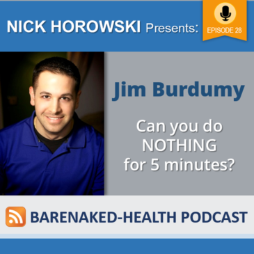 Jim Burdumy: Can you do NOTHING for 5 minutes?