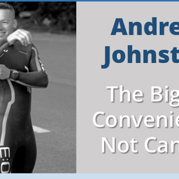 Andrew Johnston – The Big ‘C’ Convenience – not Cancer