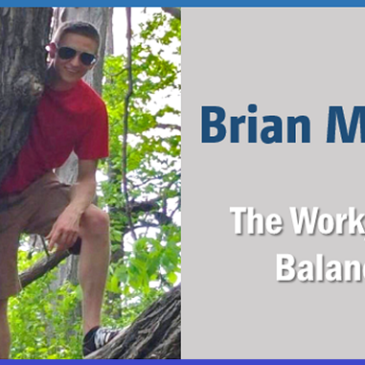 Brian McKay – The Work-Life Balance