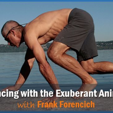 Dancing with the Exuberant Animal Frank Forencich