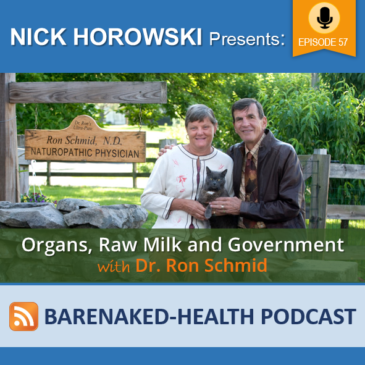 Organs, Raw Milk and Government with Dr. Ron Schmid