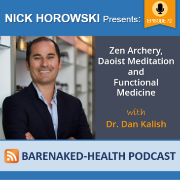 Zen Archery, Daoist Meditation and Functional Medicine with Dr. Dan Kalish