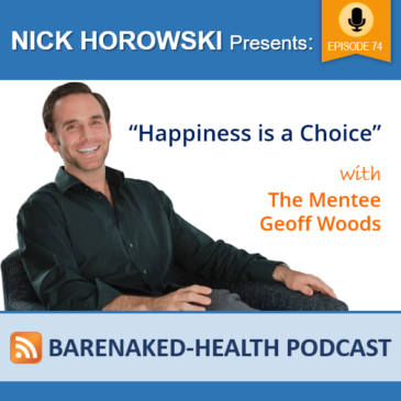 “Happiness is a Choice” with The Mentee Geoff Woods