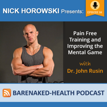 Pain Free Training and Improving the Mental Game with Dr. John Rusin