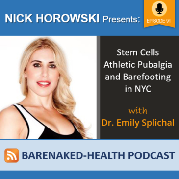 Stem Cells, Athletic Pubalgia and Barefooting in NYC with Dr. Emily Splichal