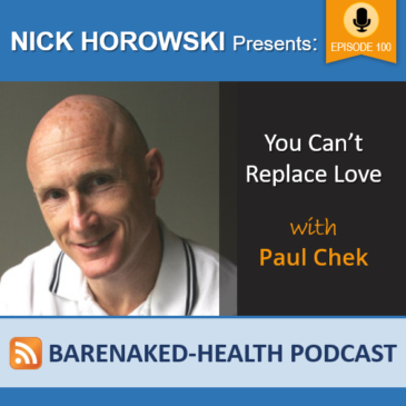 You Can’t Replace Love with Paul Chek