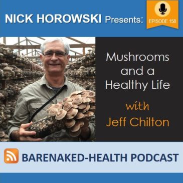 Mushrooms and a Healthy Life with Jeff Chilton